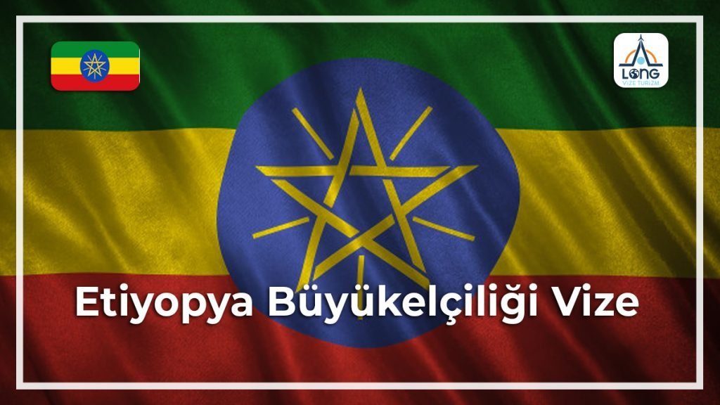 Büyükelçiliği Vize Etiyopya