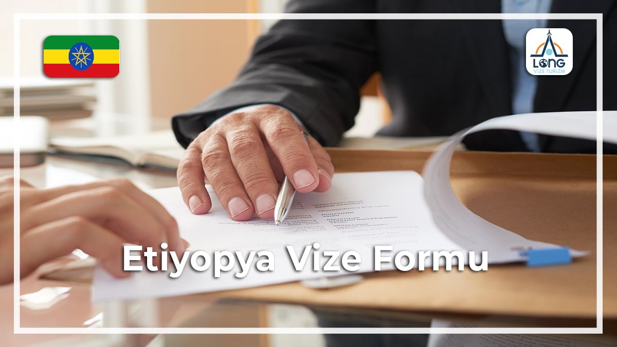 Vize Formu Etiyopya