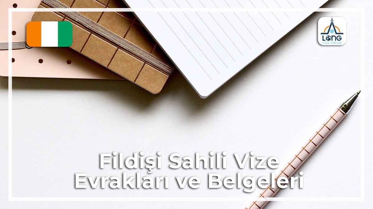 Vize Evrakları Ve Belgeleri Fildişi Sahili