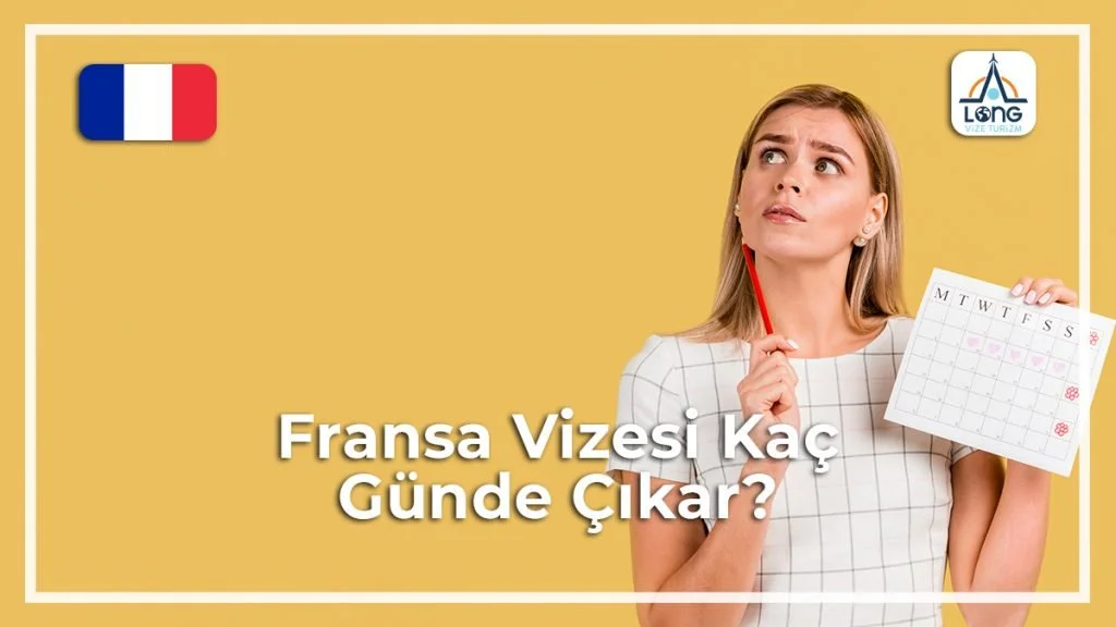 Vizesi Kaç Günde Çıkar Fransa
