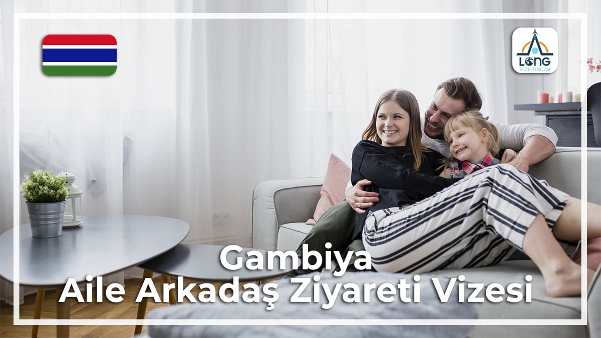 Aile Arkadaş Ziyareti Vizesi Gambiya