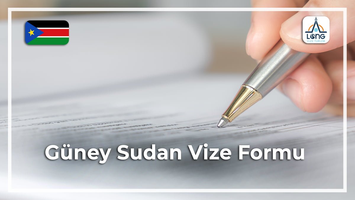 Vize Formu Güney Sudan