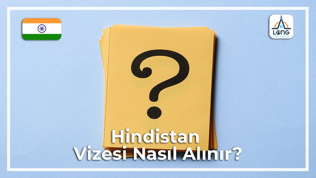 Vizesi Nasıl Alınır Hindistan