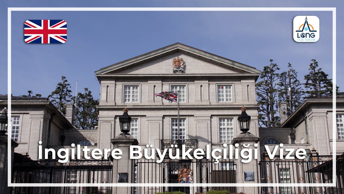 Büyükelçiliği Vize İngiltere
