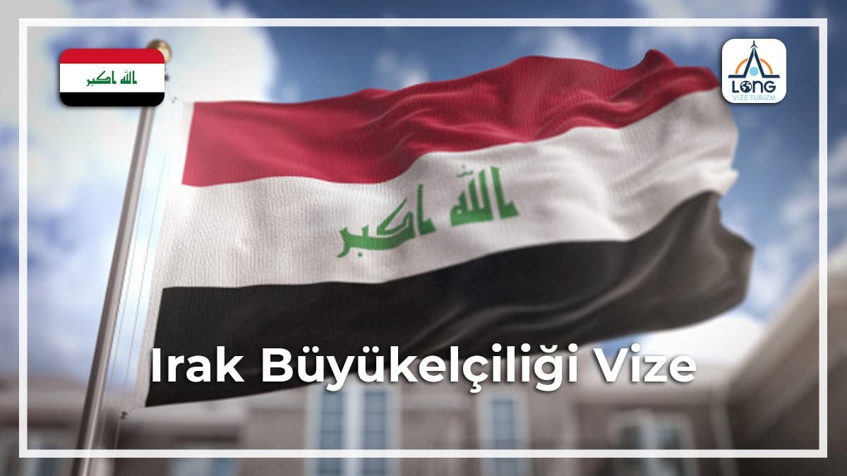 Büyükelçiliği Vize Irak