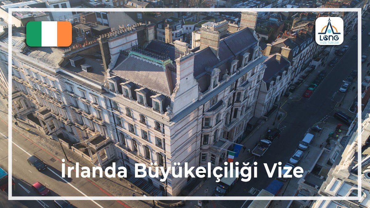 Büyükelçiliği Vize İrlanda