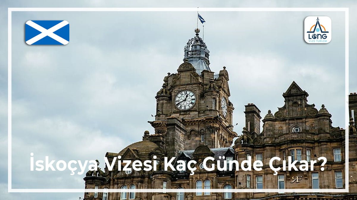 Vizesi Kaç Günde Çıkar İskoçya