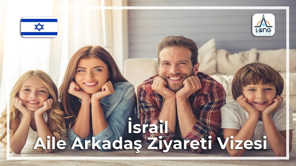 Aile Arkadaş Ziyareti Vizesi İsrail