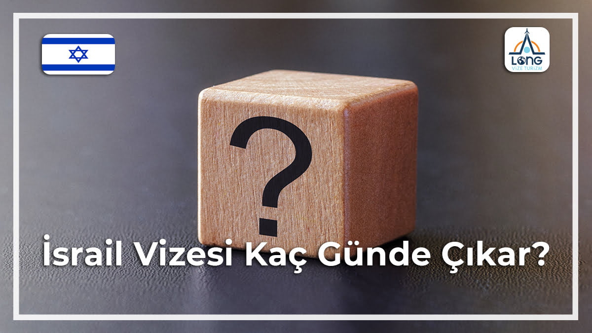 Vizesi Kaç Günde Çıkar İsrail