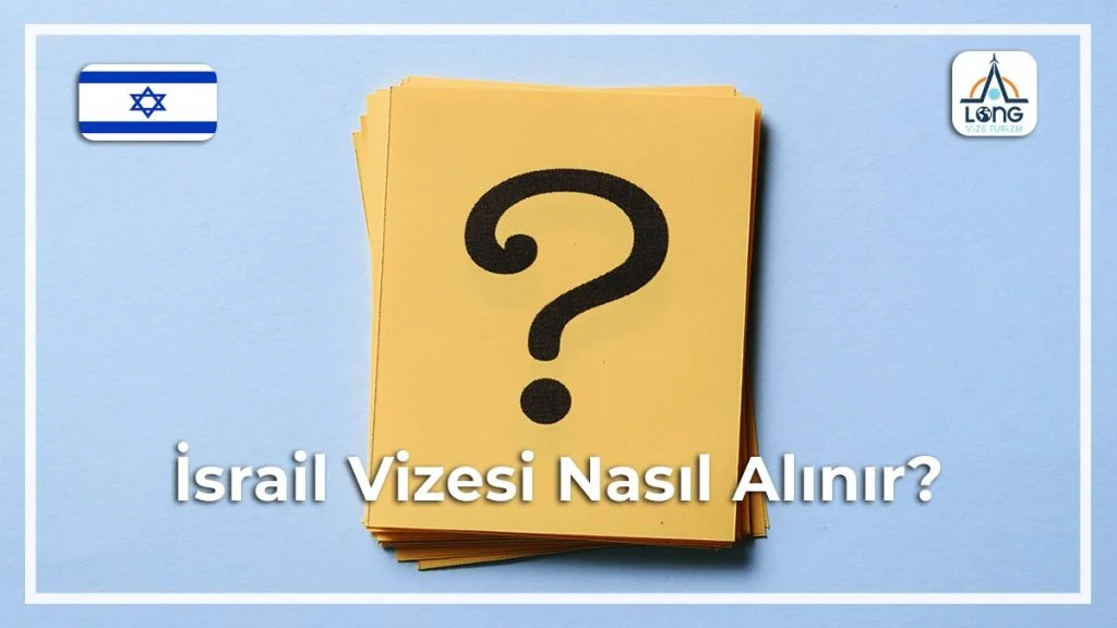 Vizesi Nasıl Alınır İsrail