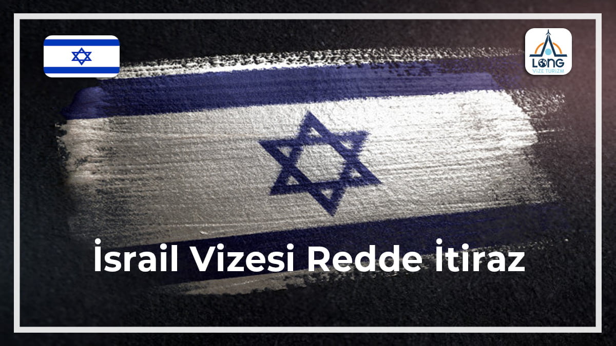 Vizesi Redde İtiraz İsrail