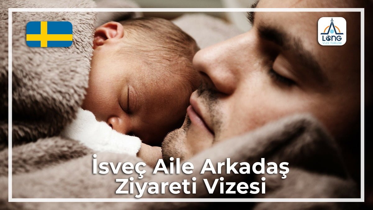 Aile Arkadaş Ziyareti Vizesi İsveç