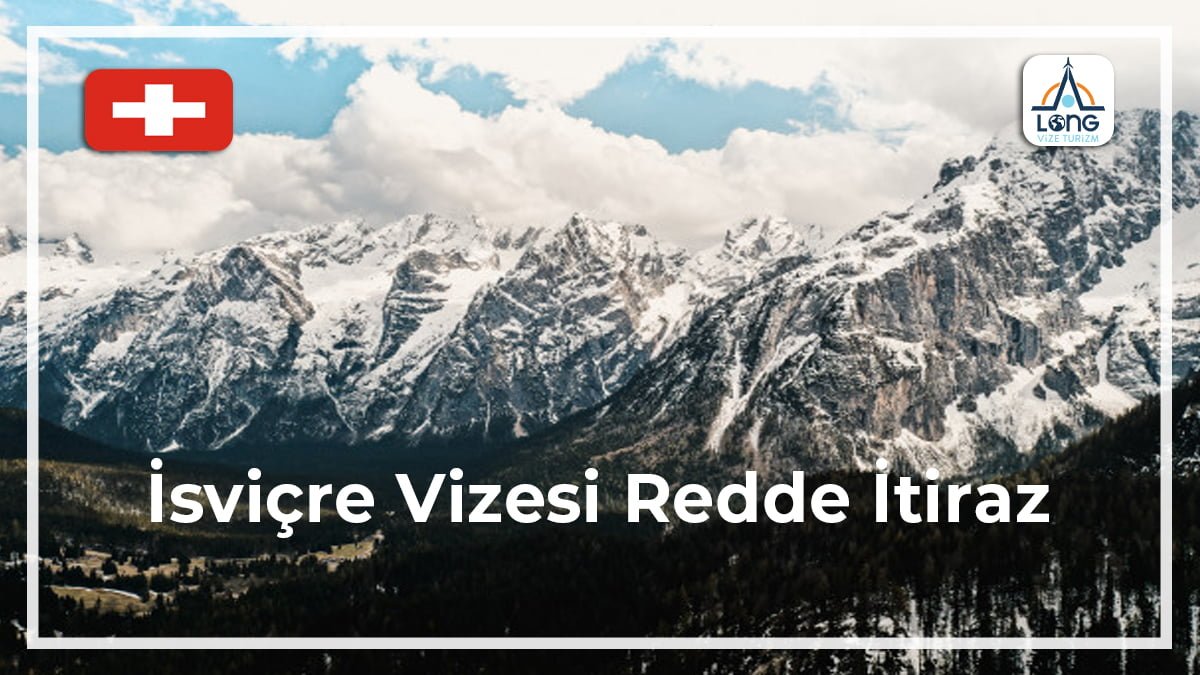 Vizesi Redde İtiraz İsviçre