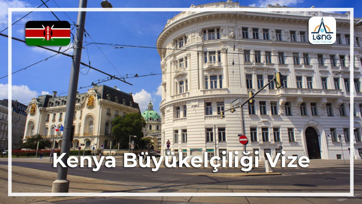 Büyükelçiliği Vize Kenya