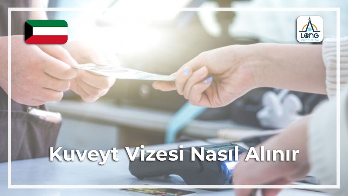 Vizesi Nasıl Alınır Kuveyt