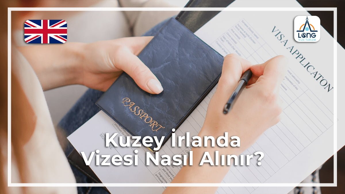 kuzey irlanda vizesi nasil alinir 1