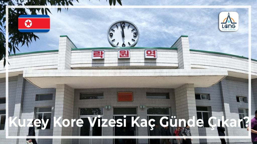 Vizesi Kaç Günde Çıkar Kuzey Kore