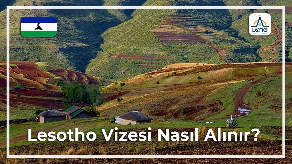 Vizesi Nasıl Alınır Lesotho