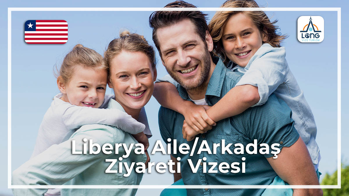 Aile Arkadaş Ziyareti Vizesi Liberya