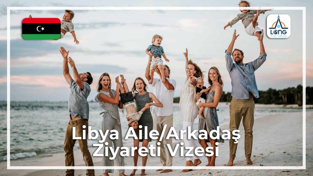 Aile Arkadaş Ziyareti Vizesi Libya