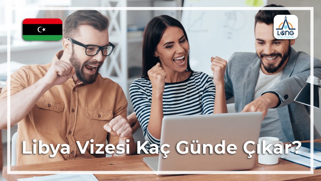 Vizesi Kaç Günde Çıkar Libya
