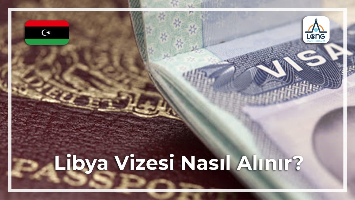 Vizesi Nasıl Alınır Libya