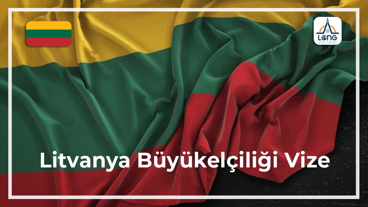 Büyükelçiliği Vize Litvanya