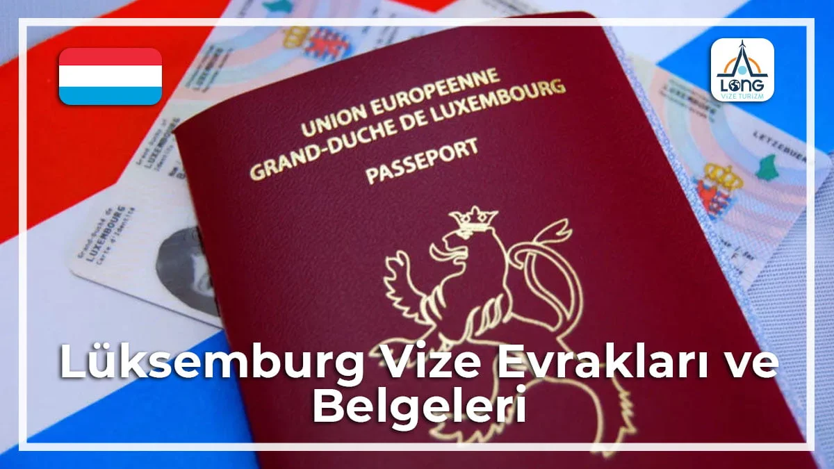 Vize Evrakları Ve Belgeleri Lüksemburg