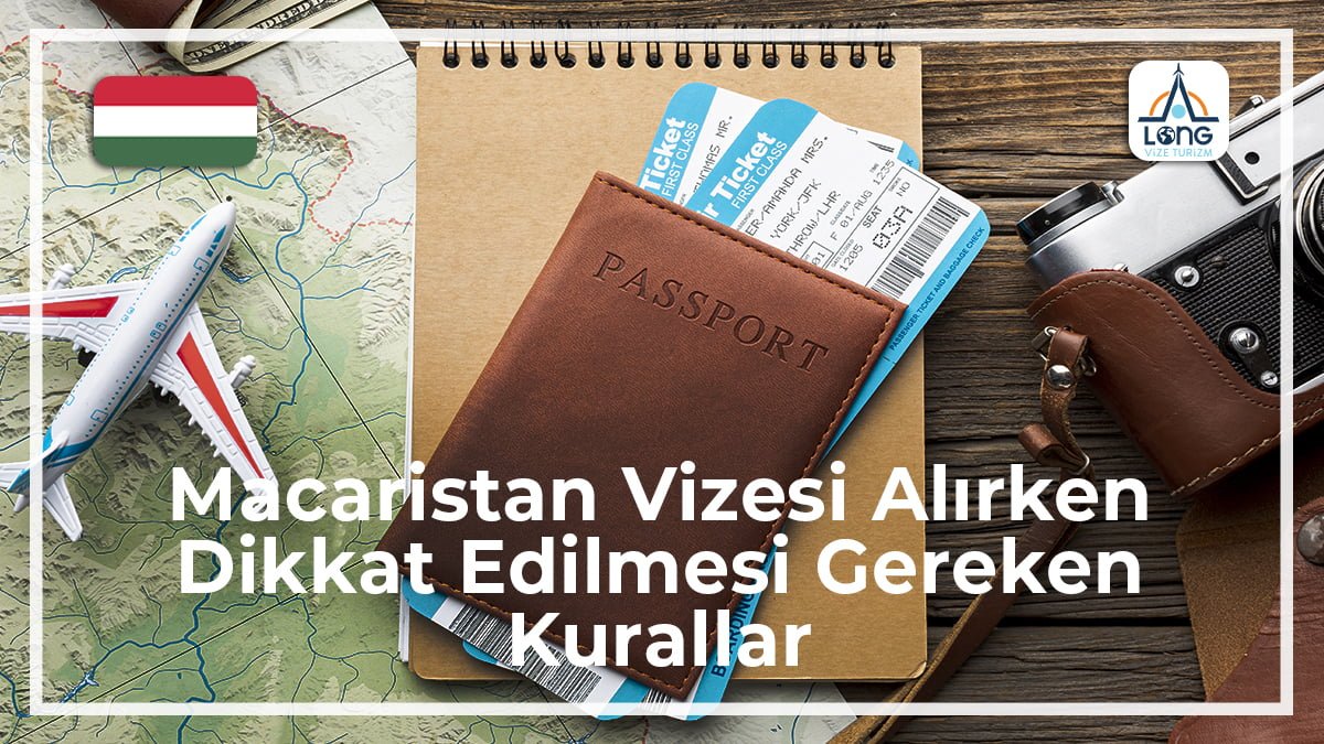 Vizesi Alınırken Dikkat Edilmesi Gereken Kurallar Macaristan