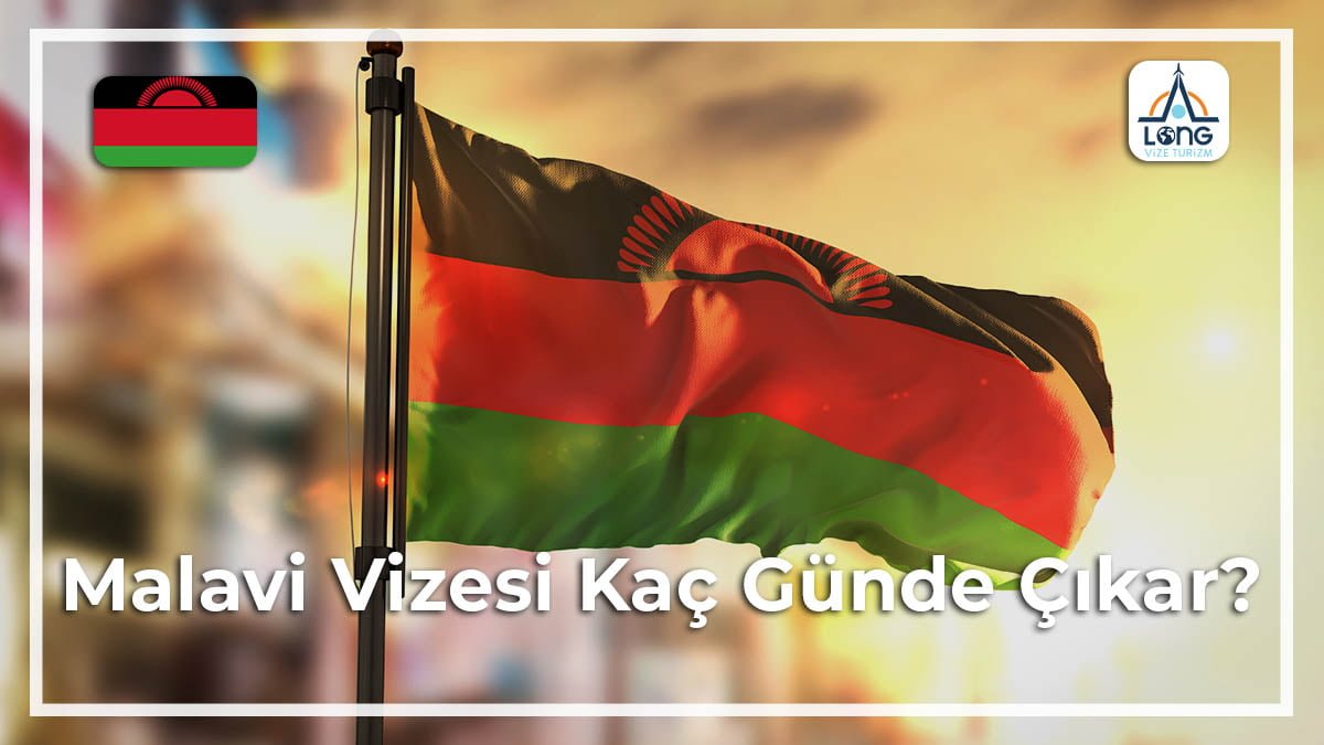 Vizesi Kaç Günde Çıkar Malavi