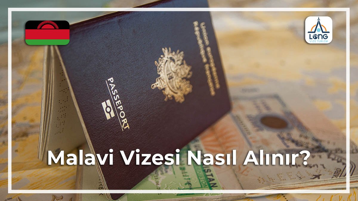 Vizesi Nasıl Alınır Malavi