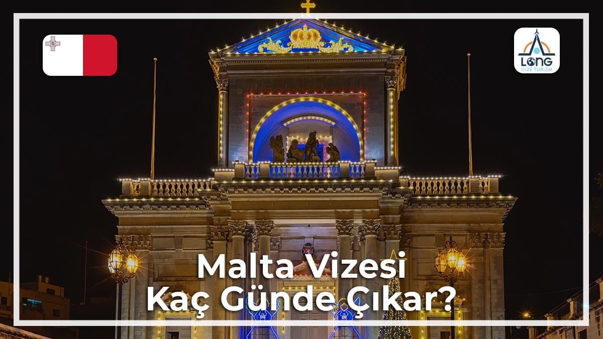 Vizesi Kaç Günde Çıkar Malta