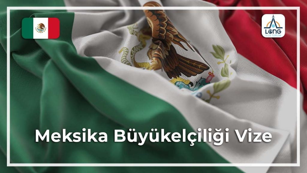 Büyükelçiliği Vize Meksika
