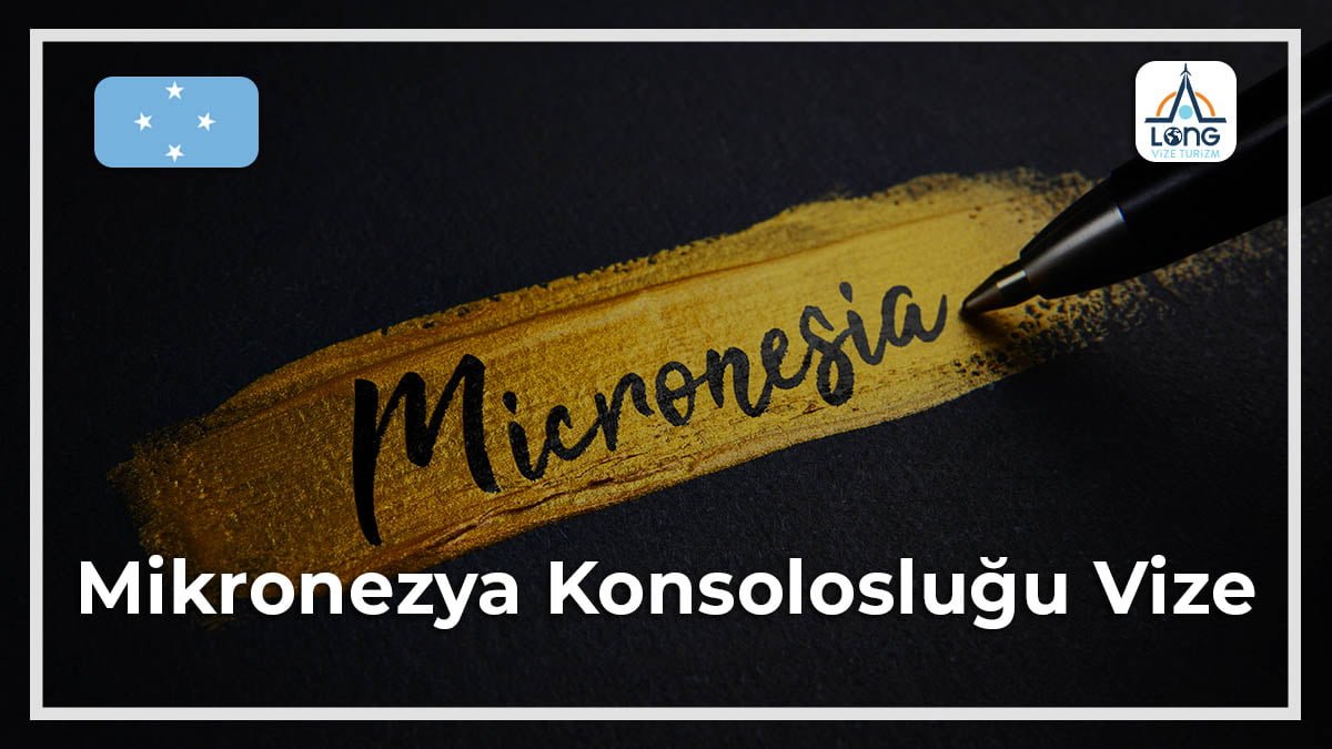 Konsolosluğu Vize Mikronezya