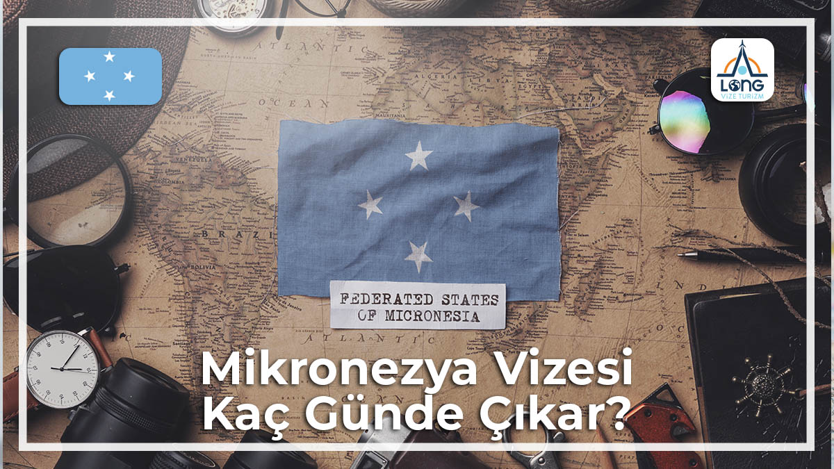 Vizesi Kaç Günde Çıkar Mikronezya