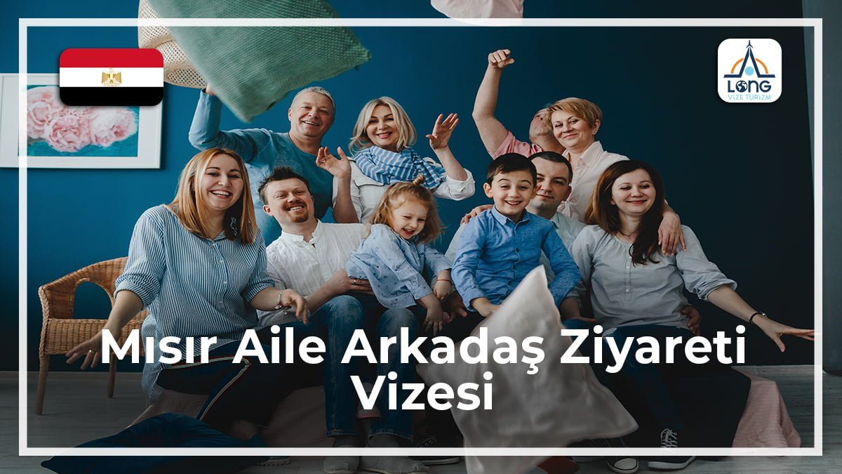 Aile Arkadaş Ziyareti Vizesi Mısır