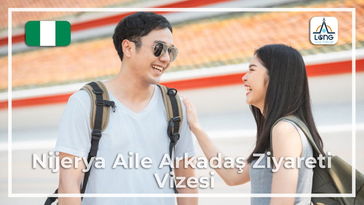 Aile Arkadaş Ziyareti Vizesi Nijerya