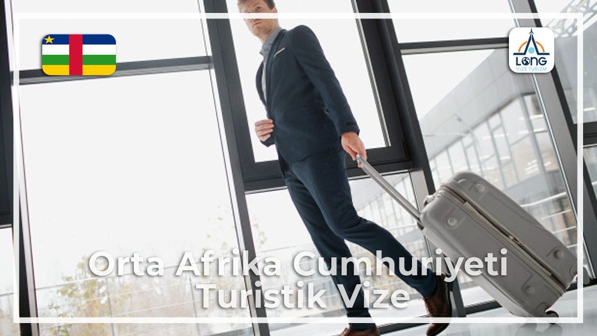 Turistik Vize Orta Afrika Cumhuriyeti