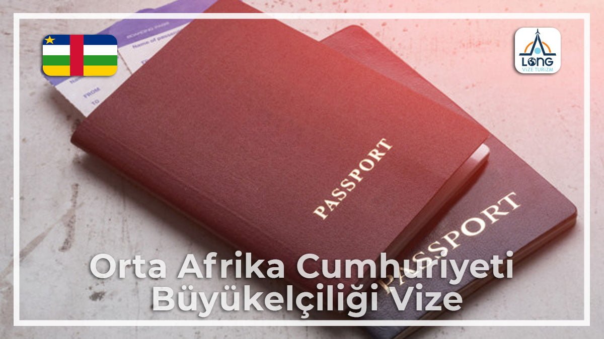 Büyükelçiliği Vize Orta Afrika Cumhuriyeti