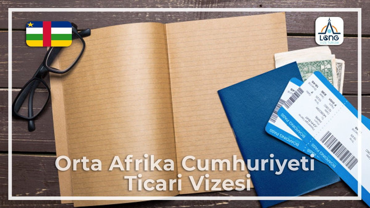 Ticari Vize Orta Afrika Cumhuriyeti