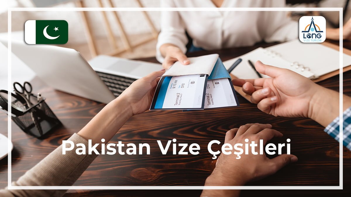 Vize Çeşitleri Pakistan