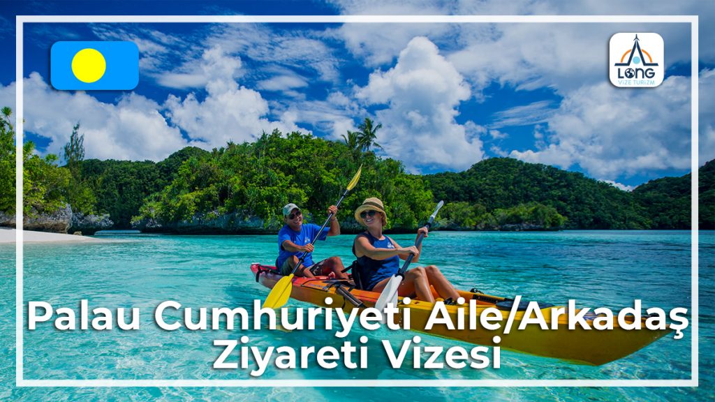Aile Arkadaş Ziyareti Vizesi Palau Cumhuriyeti