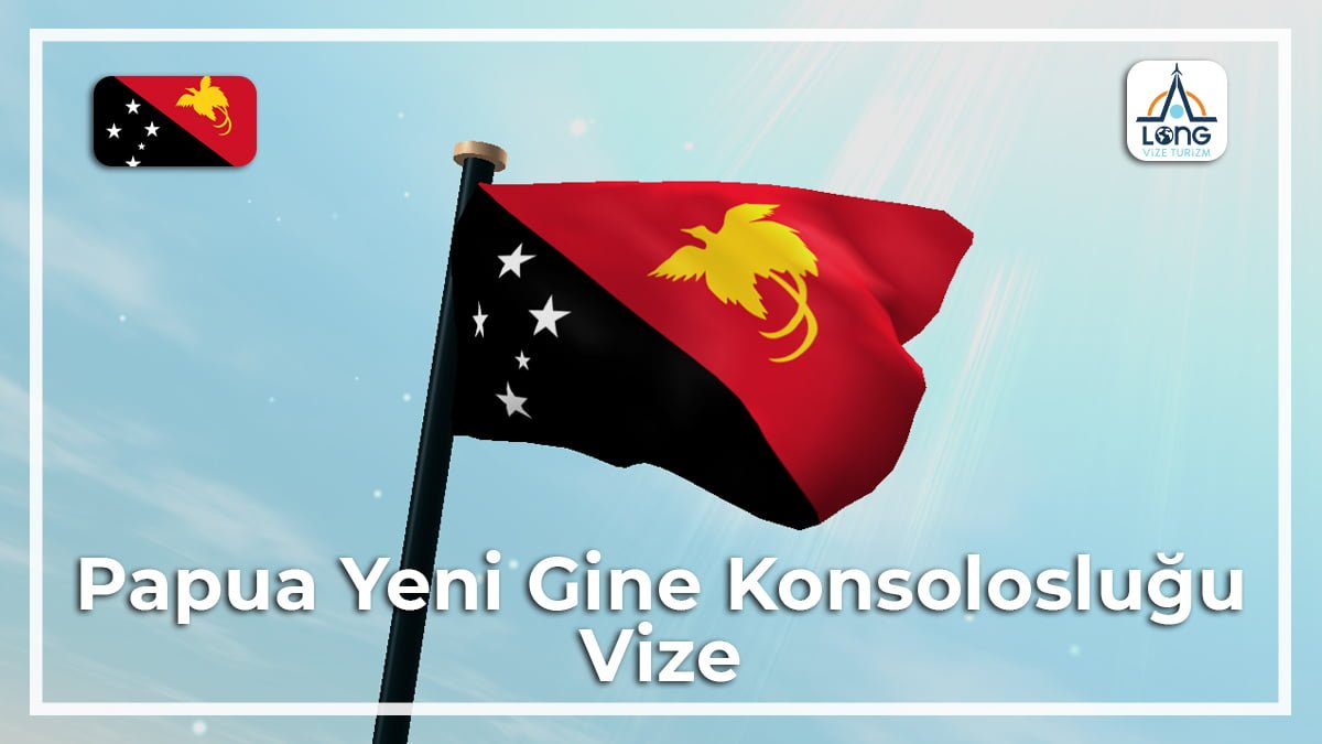 Konsolosluğu Vize Papua Yeni Gine