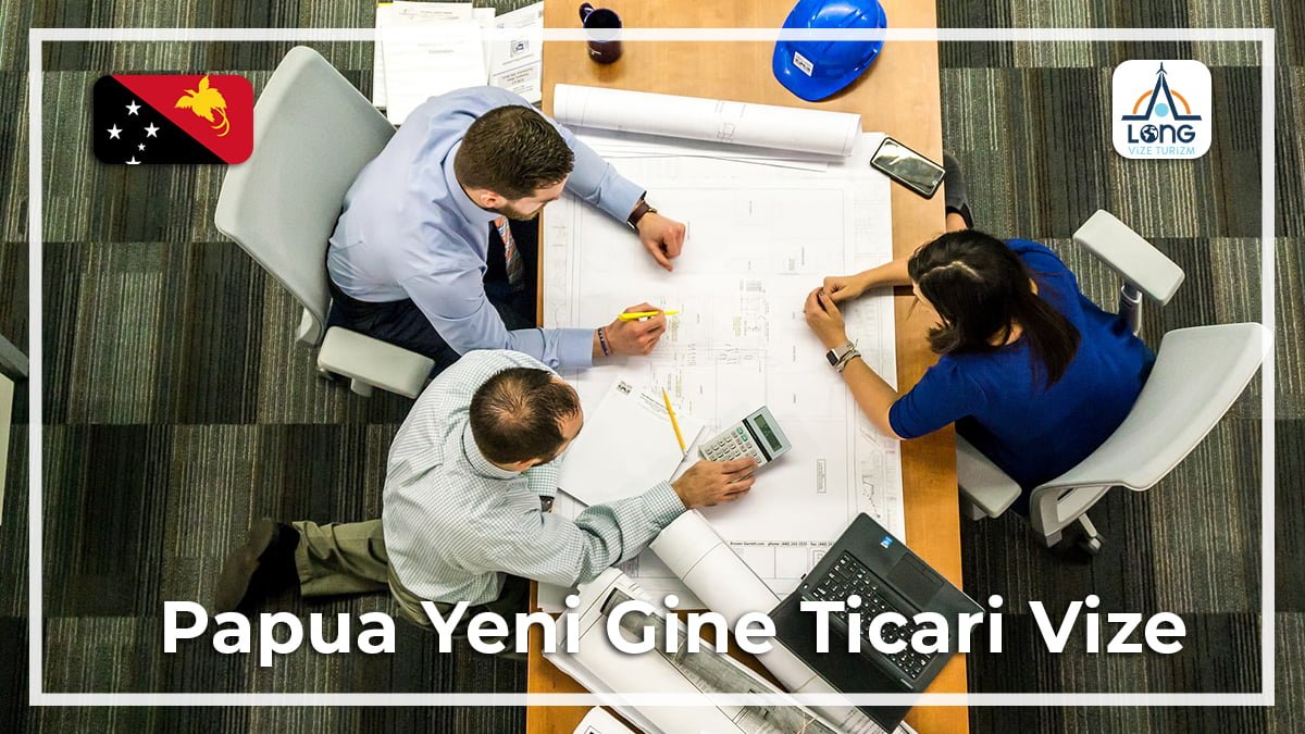 Ticari Vize Papua Yeni Gine