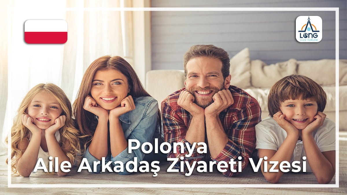 Aile Arkadaş Ziyareti Vizesi Polonya
