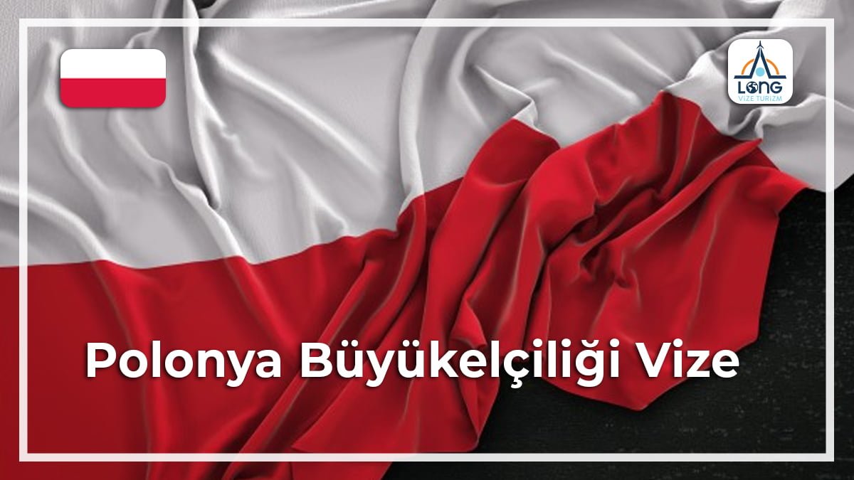 Büyükelçiliği Vize Polonya