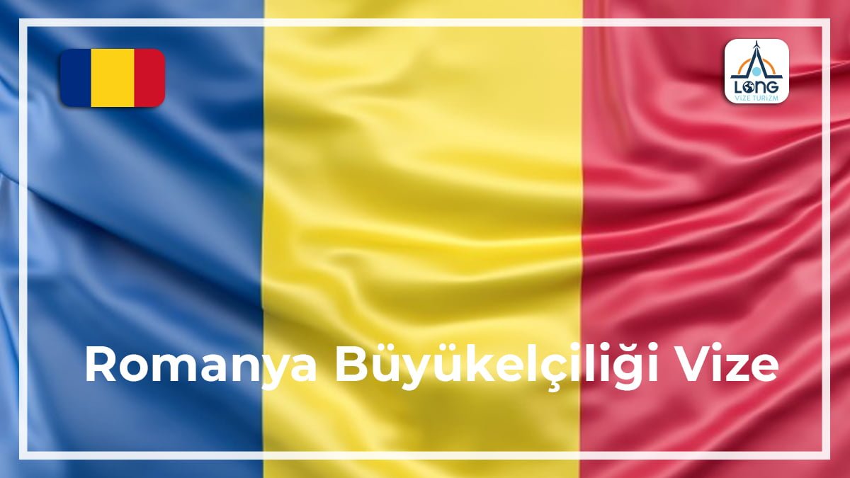 Büyükelçiliği Vize Romanya
