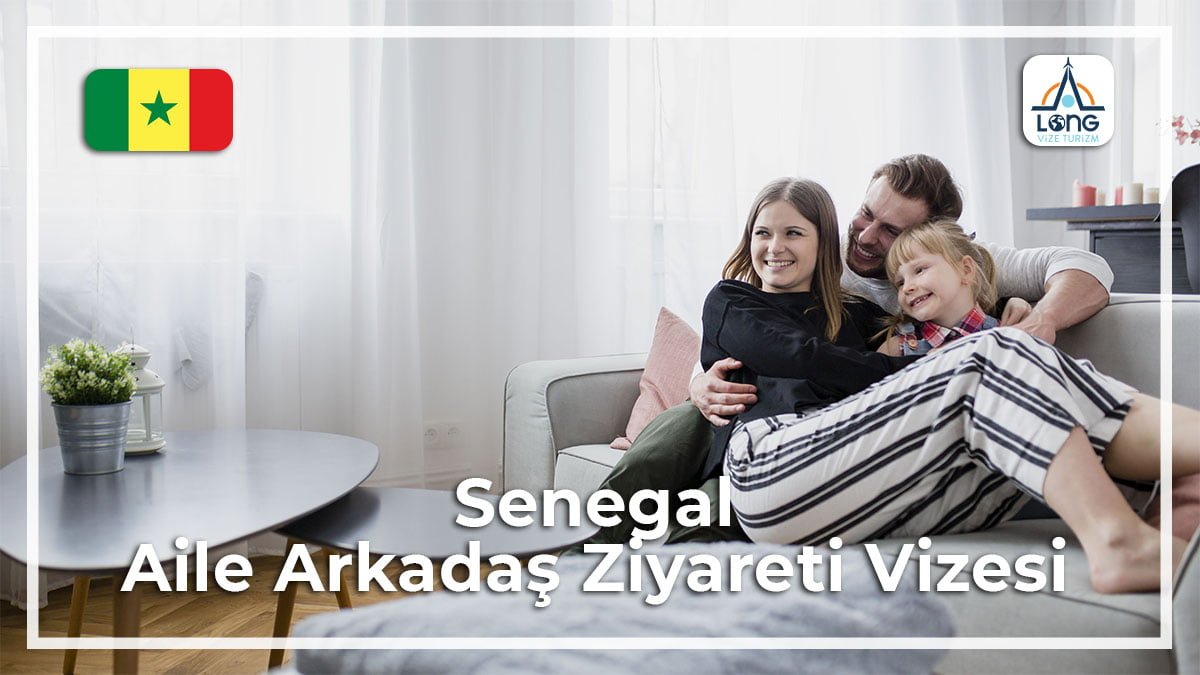 Aile Arkadaş Ziyareti Vizesi Senegal
