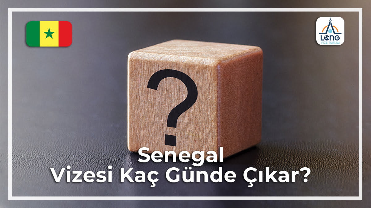 Vizesi Kaç Günde Çıkar Senegal