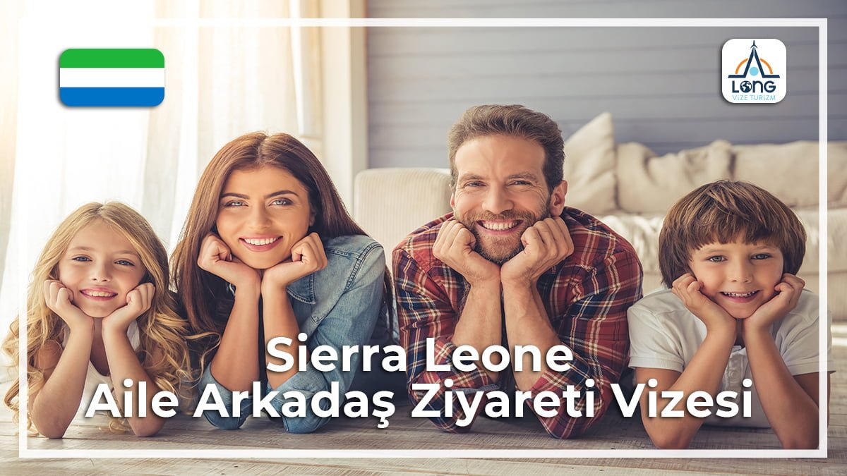 Aile Arkadaş Ziyareti Vizesi Sierra Leone